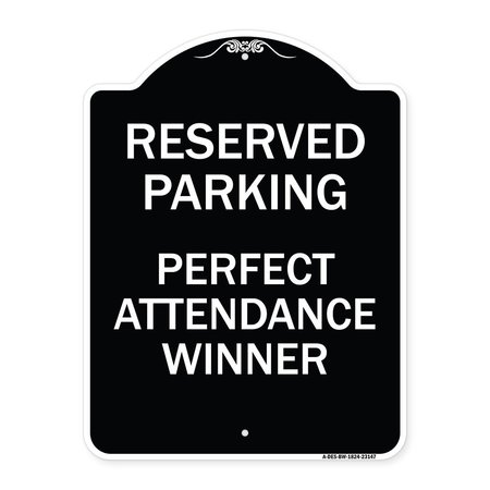 SIGNMISSION Reserved Parking Perfect Attendance Winner Heavy-Gauge Aluminum Sign, 24" x 18", BW-1824-23147 A-DES-BW-1824-23147